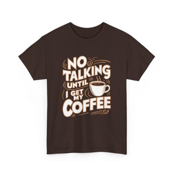 Tričko s potiskem "No Talking Until I Get My Coffee" – Káva na prvním místě! - Unisex tričko z těžké bavlny