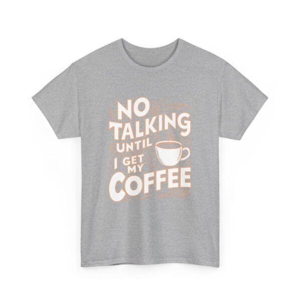 Tričko s potiskem "No Talking Until I Get My Coffee" – Káva na prvním místě! - Unisex tričko z těžké bavlny - Image 5