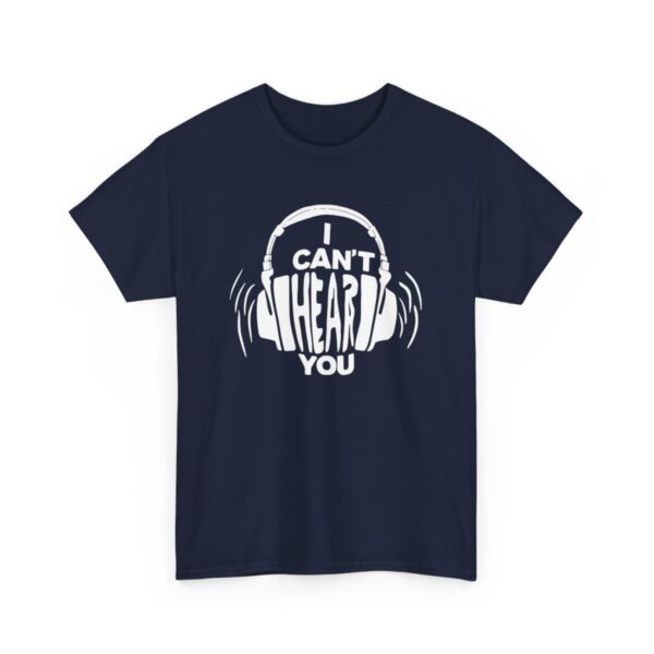 "I Can't Hear You" - Unisex tričko z těžké bavlny s potiskem - Image 8