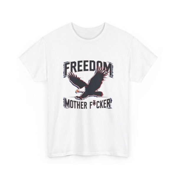 “Freedom Mother F*cker” - Svoboda bez kompromisů - Unisex tričko z těžké bavlny s potiskem