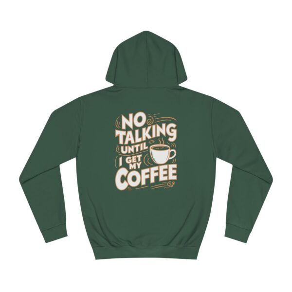 Mikina s potiskem "No Talking Until I Get My Coffee" / Unisex mikina s kapucí College