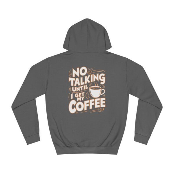 Mikina s potiskem "No Talking Until I Get My Coffee" / Unisex mikina s kapucí College