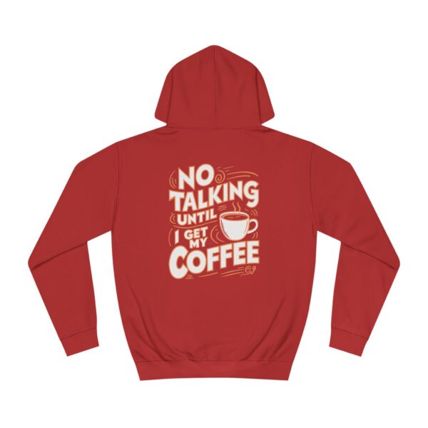 Mikina s potiskem "No Talking Until I Get My Coffee" / Unisex mikina s kapucí College