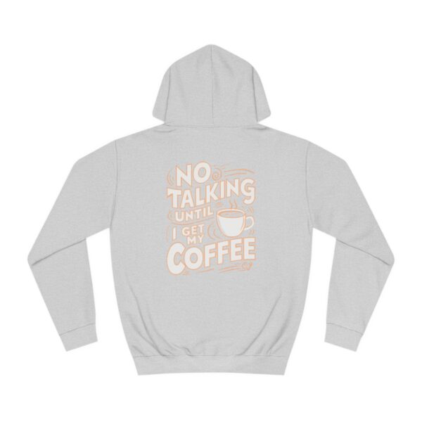 Mikina s potiskem "No Talking Until I Get My Coffee" / Unisex mikina s kapucí College