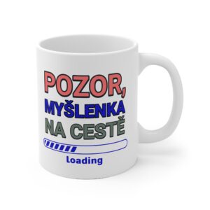 Hrnek s potiskem "Pozor, myšlenka na cestě"