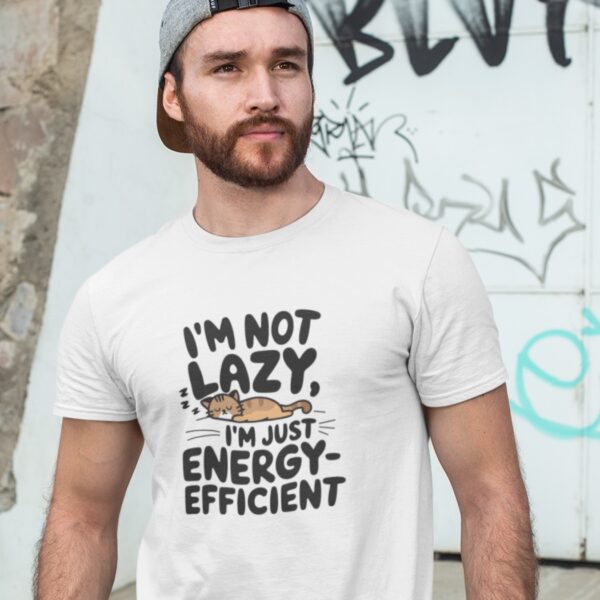 Tričko s potiskem "I'm Not Lazy, I'm Just Energy-Efficient"